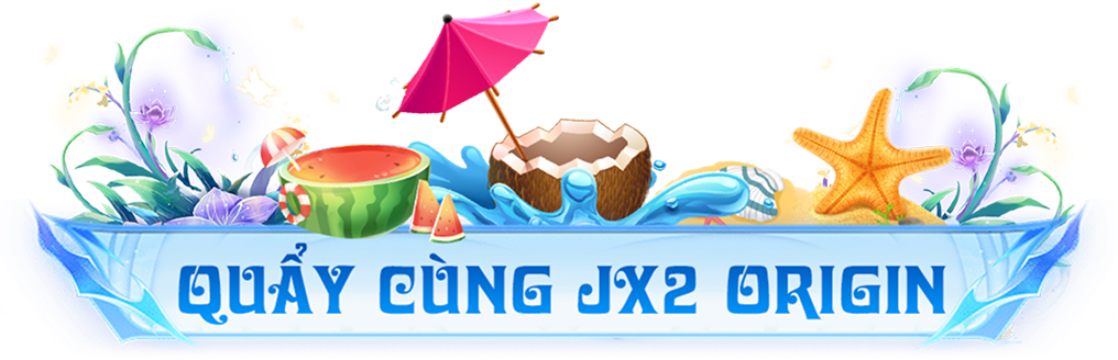 Quẩy Cùng JX2 origin